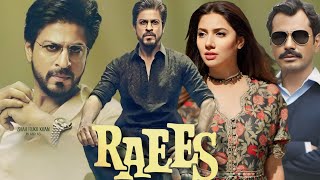 Raees Full Movie  Shah Rukh Khan  Nawazuddin Siddiqui  Mahira Khan  Review And Details [upl. by Adnaral700]