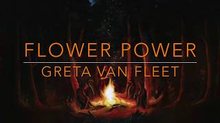 Greta Van Fleet Flower Power Lyrics [upl. by Calvina]