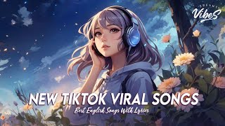 New Tiktok Viral Songs 🍇 Chill Songs Chill Vibes  Cool English Songs With Lyrics [upl. by Nosredna]