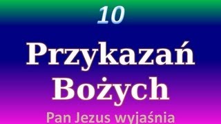 10 Przykazań Bożych  Wyjaśnia Pan Jezus [upl. by Feetal]