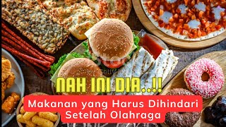 Nah Ini Dia Makanan yang Harus Dihindari Setelah Olahraga [upl. by Oeak444]