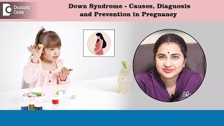 What is Down Syndrome  How to Prevent Down Syndrome in Pregnancy DrSneha ShettyDoctors Circle [upl. by Kciredes377]