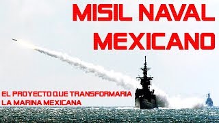 Misil Naval Mexicano  La Historia del Proyecto mas Ambicioso de la Marina Mexicana [upl. by Galen330]