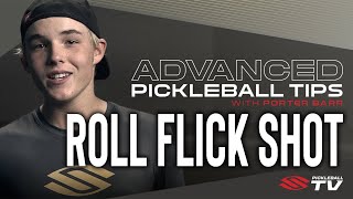 The ROLL FLICK in Pickleball Why to Learn This Shot NOW  Advanced Pickleball Tips w Porter Ep 6 [upl. by Eenram831]