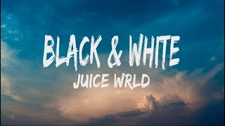 Juice WRLD  Black amp White Lyrics [upl. by Swope]