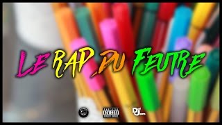 LE RAP DU FEUTRE  MUSIQUE Ashur4D Remix [upl. by Mischa]