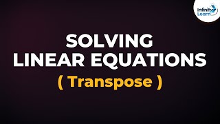 How to Use the Transpose Method to Solve a Linear Equation  Dont Memorise [upl. by Etteloiv508]