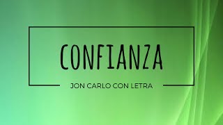 quotConfianzaquot  Jon Carlo letra [upl. by Areehs]