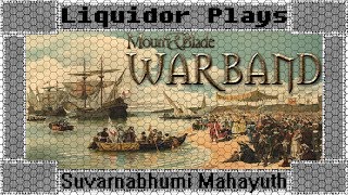 065 The Spanish Inquisition Suvarnabhumi Mahayuth Mount amp Blade Warband Livestream [upl. by Audre560]