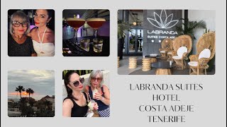 🍸 FIVE NIGHTS AT THE HOTEL LABRANDA SUITES 🍸 COSTA ADEJE 🍸TENERIFE 🍸 WITH HOTEL TOUR 🍸 [upl. by Celene763]