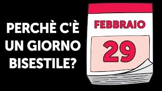 Ecco perché cè un giorno bisestile a febbraio [upl. by Abbate]