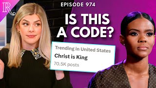 Candace Owens amp ‘Christ Is King’  Ep 974 [upl. by Hochman]