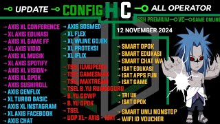 UPDATE CONFIG HC  AXIS GAME XL INDOSAT TELKOMSEL BYU SMARTFREN  12 NOV 2024 [upl. by Cooperman582]