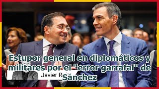 Estupor general en diplomáticos y militares por el quoterror garrafalquot de Sánchez [upl. by Atsahs]