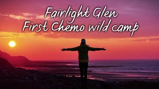 Fairlight GlenFirst Chemo Wild campfirst infusion backpacking and hiking wildcamping cancer [upl. by Ginevra]