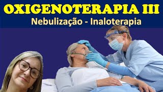 OXIGENOTERAPIA III  NEBULIZAÇÃOAEROSSÓIS [upl. by Sena953]