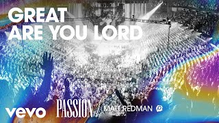 Passion  Great Are You Lord LiveAudio ft Matt Redman [upl. by Calie]