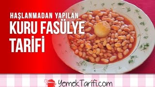 Haşlanmadan yapılan Kuru Fasulye Tarifi  Yemeklar  Yemektarificom [upl. by Attaynik]