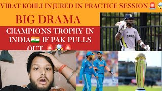 VIRAT KOHLI INJURED IN PRACTICE SESSION 🚨 CHAMPIONS TROPHY IN INDIA🇮🇳  FANS REACTIONS [upl. by Joung]