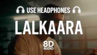 Diljit Dosanjh Lalkaara 8D AUDIO Feat Sultaan  GHOST  Intense Raj Ranjodh [upl. by Nibuz]