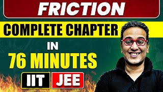 FRICTION in 76 Minutes  Full Chapter Revision  Class 11th JEE [upl. by Wilona809]