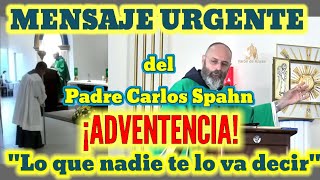 Mensaje del Padre Carlos Spahn quot¡URGENTE ESTO ES URGENTEquot⏳⌛🕛 [upl. by Selina681]