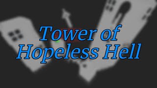 Tower of Hopeless Hell COMPLETION  Roblox JToH [upl. by Hibbs884]