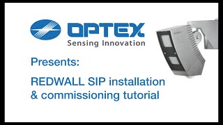 OPTEX REDWALL SIP Installation and Commissioning Tutorial [upl. by Havens]