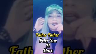 Father Father  Peter Sue ft Marc shortsyoutube [upl. by Esirahc]