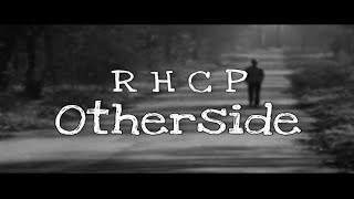 RED HOT CHILI PEPPERS  OTHERSIDE LYRICS VIDEO [upl. by Atikram]