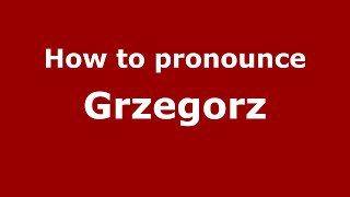 How to Pronounce Grzegorz  PronounceNamescom [upl. by Hilaire275]