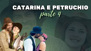 HISTÓRIA DE CATARINA E PETRUCHIO  PARTE 4 [upl. by Valentine]