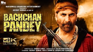 Bachchan Pandey Full Movie 4K HD Facts Akshay Kumar Kriti Sanon  Farhad Samjhi  Arshad Warsi [upl. by Fiore17]