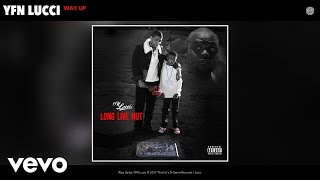 YFN Lucci  Way Up Audio [upl. by Rengaw884]