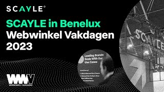 SCAYLE Launch in Benelux  Webwinkel Vakdagen 2023 [upl. by Ennaesor]