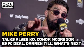 Mike Perry Reacts To Conor McGregor BKFC Deal Thiago Alves KO Calls Out Darren Till [upl. by Pierre]