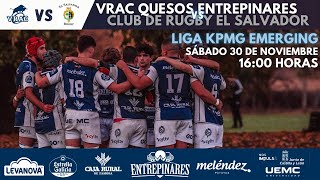 Jornada 7 KPMG Emerging 2425 VRAC QUESOS ENTREPINARES v CLUB DE RUGBY EL SALVADOR [upl. by Polad]