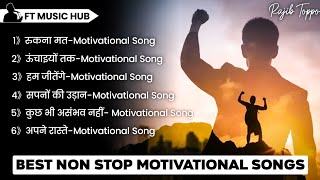 Non Stop Motivation Song  Best Motivational Songs Non Stop  Inspiring Songs  Ft Music Hub [upl. by Alexandra]