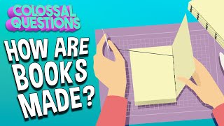 How Are Books Made  COLOSSAL QUESTIONS [upl. by Marna]