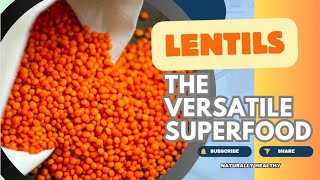 Lentils  Versatile and Nutritious Superfood [upl. by Bary]