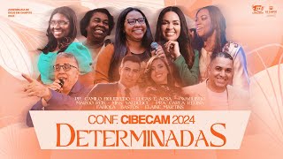 Conferência CIBECAM  DETERMINADAS  DIA 03  2024 [upl. by Amalea]