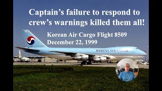 Captain’s failure to respond to crew killed them all Korean Air Cargo Flight 8509 Dec 22 1999 [upl. by Eniamaj]