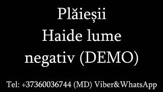 Plaiesii  Haide lume negativ DEMO [upl. by Iaj]