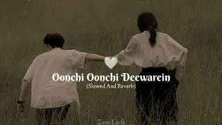 Oonchi Oonchi Deewarein  Arijit Singh  Slowed And Reverb  ⚠️ Use Headphones For Better Quality 🎧 [upl. by Engleman]