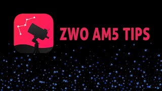 ZWO AM5 Tips [upl. by Rolph]