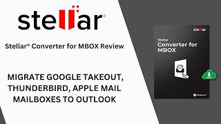 Stellar Converter for MBOX Review Migrate Google Takeout Apple Mail mailboxes to Outlook [upl. by Annavaig]