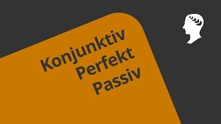 Konjunktiv Perfekt Passiv im Lateinischen  Latein  Das Verb [upl. by Gertrud433]