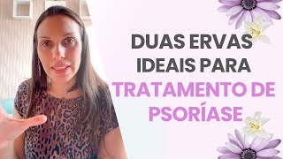 Duas ervas ideais para tratamento de psoríase [upl. by Dorren855]