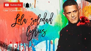 LOLA SOLEDAD  ALEJANDRO SANZ  LYRICS [upl. by Leno843]