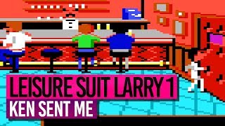 LEISURE SUIT LARRY 1 AGI 002  Ken Sent Me [upl. by Eeliah834]